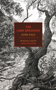 Title: The Land Breakers, Author: John Ehle