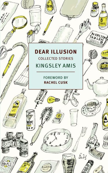 Dear Illusion: Collected Stories