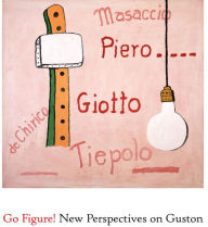 Title: Go Figure! New Perspectives on Guston, Author: Peter Benson Miller