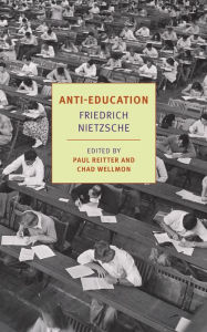 Title: Anti-Education: On the Future of Our Educational Institutions, Author: Friedrich Nietzsche