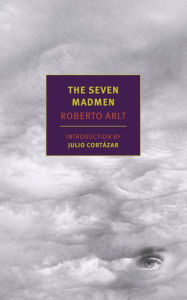 Title: The Seven Madmen, Author: Roberto Arlt