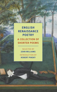 Title: English Renaissance Poetry: A Collection of Shorter Poems from Skelton to Jonson, Author: John Williams