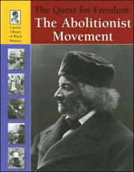 Title: The Quest for Freedom: The Abolitionist Movement, Author: Stephen Currie