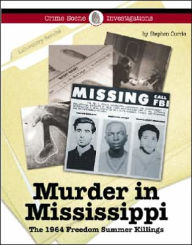 Murder in Mississippi: The 1964 Freedom Summer Killings