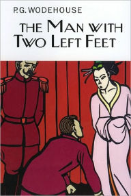Title: The Man with Two Left Feet, Author: P. G. Wodehouse