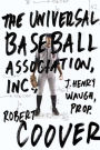 The Universal Baseball Association, Inc., J. Henry Waugh, Prop.