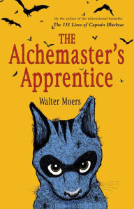 Title: The Alchemaster's Apprentice: Zamonia Book Four, Author: Walter Moers