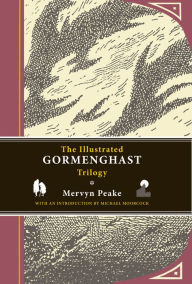 Title: The Illustrated Gormenghast Trilogy, Author: Mervyn Peake