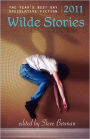 Wilde Stories 2011: The Year's Best Gay Speculative Fiction