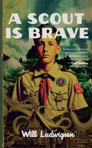 Title: A Scout is Brave, Author: Will Ludwigsen