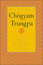 The Collected Works of Chögyam Trungpa, Volume 6: Glimpses of Space-Orderly Chaos-Secret Beyond Thought-The Tibetan Book of the Dead: Commentary-Transcending Madness-Selected Writings