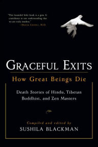 Title: Graceful Exits: How Great Beings Die, Author: Sushila Blackman