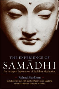 Title: The Experience of Samadhi: An In-depth Exploration of Buddhist Meditation, Author: Richard Shankman