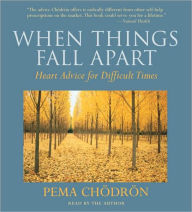 Title: When Things Fall Apart: Heart Advice for Difficult Times, Author: Pema Chodron