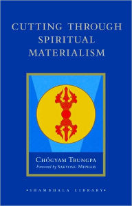 Cutting Through Spiritual Materialism