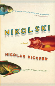 Title: Nikolski: A Novel, Author: Nicolas Dickner