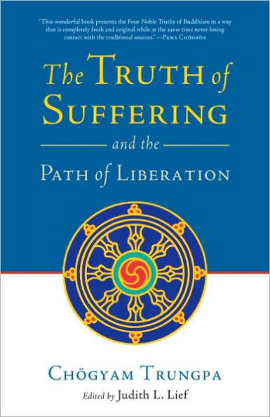 The Truth of Suffering and the Path of Liberation