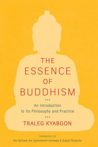 Title: The Essence of Buddhism: An Introduction to Its Philosophy and Practice, Author: Traleg Kyabgon