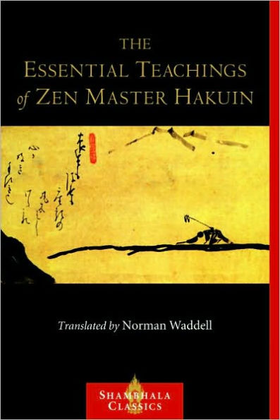 The Essential Teachings of Zen Master Hakuin: A Translation of the Sokko-roku Kaien-fusetsu