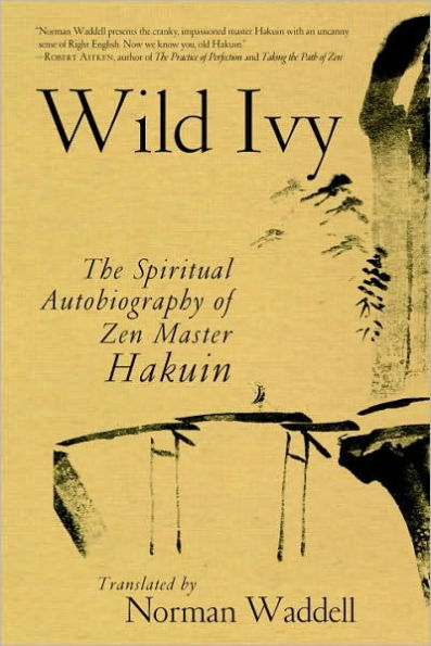 Wild Ivy: The Spiritual Autobiography of Zen Master Hakuin