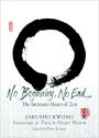 No Beginning, No End: The Intimate Heart of Zen