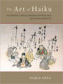 The Art of Haiku: Its History through Poems and Paintings by Japanese Masters