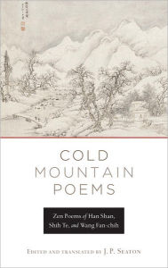 Cold Mountain Poems: Zen Poems of Han Shan, Shih Te, and Wang Fan-chih