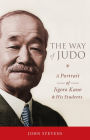 The Way of Judo: A Portrait of Jigoro Kano and His Students