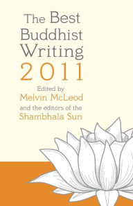 Title: The Best Buddhist Writing 2011, Author: Melvin McLeod