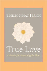 True Love: A Practice for Awakening the Heart