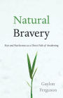 Natural Bravery: Fear and Fearlessness as a Direct Path of Awakening