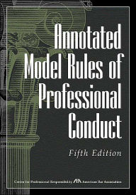 Annotated Model Rules of Professional Conduct / Edition 5
