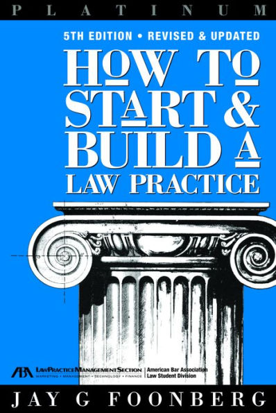 How to Start and Build a Law Practice, Fifth Edition / Edition 5