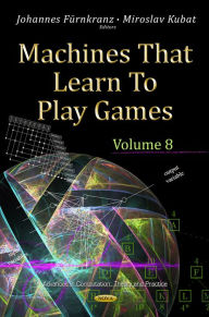 Title: Machines That Learn to Play Games, Author: Johannes Fürnkranz