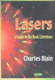 Title: Lasers: A Guide to the Book Literature, Author: Charles Blain