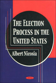 Title: Election Process in the United States, Author: Albert Nicosia