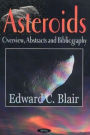 Asteroids: Overview, Abstracts and Bibliography