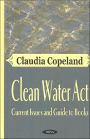 Clean Water Act: Current Issues and Guide to Books