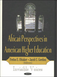 Title: African Perspectives in American Higher Education: Invisible Voices, Author: Festus E. Obiakor