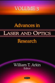 Title: Advances in Laser and Optics Research, Author: William T. Arkin