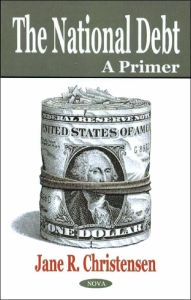 Title: National Debt: A Primer, Author: Jane R. Christensen
