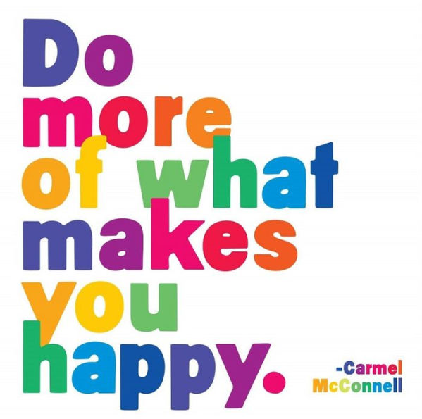 Magnet Do more of What Makes You Happy