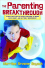 The Parenting Breakthrough: A Real-Life Plan to Teach Your Kids How to Work, Save Money, and Be Truly Independent