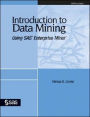 Introduction to Data Mining Using Sas(R) Enterprise Miner(TM) / Edition 1