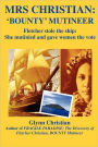 Mrs. Christian, Bounty Mutineer - Fletcher Stole The Ship