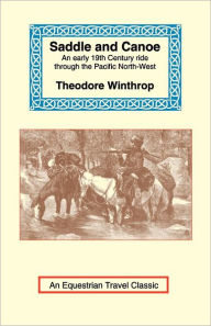 Saddle and Canoe: An Early 19th Century Ride through the Pacific North-West