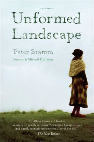 Title: Unformed Landscape: A Novel, Author: Peter Stamm