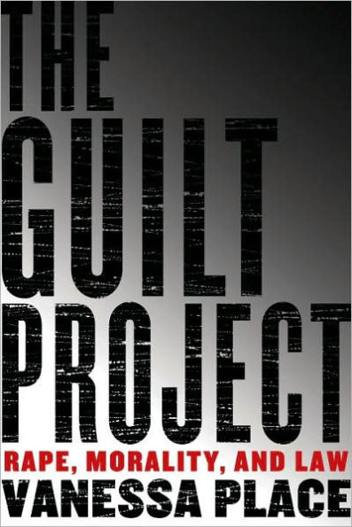 The Guilt Project: Rape, Morality and Law