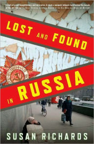 Title: Lost and Found in Russia: Lives in the Post-Soviet Landscape, Author: Susan Richards