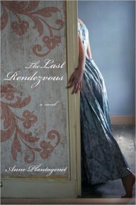 Title: The Last Rendezvous: A Novel, Author: Anne Plantagenet